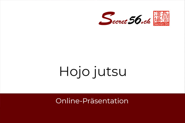Secret56 - Online Vortrag - Hojo Jutsu